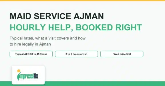 Maid service Ajman: typical hourly rates, what a visit covers and how to hire legally